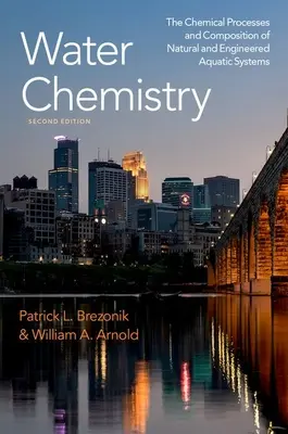 Química del agua: Los procesos químicos y la composición de los sistemas acuáticos naturales y artificiales - Water Chemistry: The Chemical Processes and Composition of Natural and Engineered Aquatic Systems