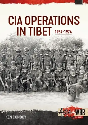 Operaciones paramilitares de la CIA en el Tíbet: 1957-1974 - CIA Paramilitary Operations in Tibet: 1957-1974