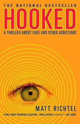 Enganchado: Un thriller sobre el amor y otras adicciones - Hooked: A Thriller About Love and Other Addictions