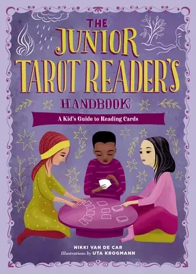 El Manual del Lector de Tarot Infantil: Guía para niños sobre la lectura de cartas - The Junior Tarot Reader's Handbook: A Kid's Guide to Reading Cards