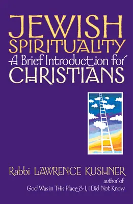 Espiritualidad judía: Breve introducción para cristianos - Jewish Spirituality: A Brief Introduction for Christians