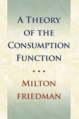 Teoría de la función de consumo - Theory of the Consumption Function