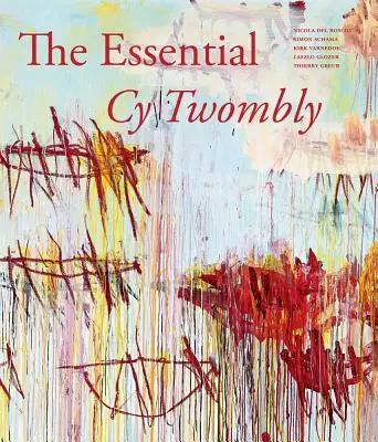 Lo esencial de Cy Twombly - The Essential Cy Twombly