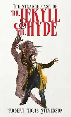 El extraño caso del Dr. Jekyll y Mr. Hyde: la edición original de 1886 - The Strange Case of Dr. Jekyll and Mr. Hyde: The Original 1886 Edition
