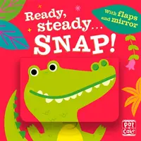 Preparados, listos..: ¡Snap! - Libro de cartón con solapas y espejo - Ready Steady...: Snap! - Board book with flaps and mirror