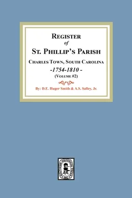 Registro de la parroquia de San Felipe, Charles Town, Carolina del Sur, 1754-1810. (Volumen #2) - Register of St. Phillip's Parish, Charles Town, South Carolina, 1754-1810. (Volume #2)