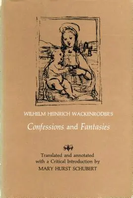 Confesiones y fantasías de Wilhelm Heinrich Wackenroder - Wilhelm Heinrich Wackenroder's Confessions and Fantasies