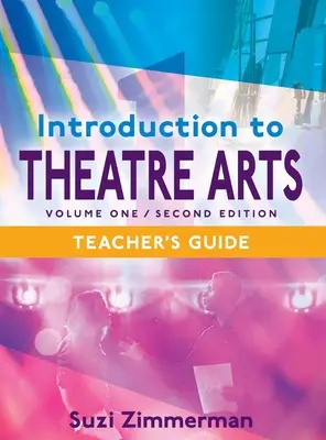 Introducción a las artes escénicas 1, 2ª edición Guía del profesor - Introduction to Theatre Arts 1, 2nd Edition Teacher's Guide