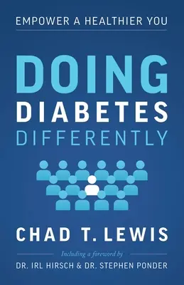 Hacer la diabetes de forma diferente: Para una vida más sana - Doing Diabetes Differently: Empower a Healthier You