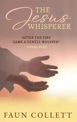 El susurrador de Jesús: Después del fuego vino un suave susurro - 1 Reyes 19:12 - The Jesus Whisperer: After the Fire Came a Gentle Whisper - 1kings 19:12