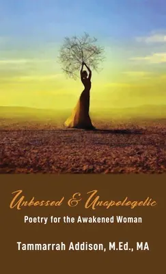 Unbossed & Unapologetic: Poesía para la mujer despierta - Unbossed & Unapologetic: Poetry for the Awakened Woman