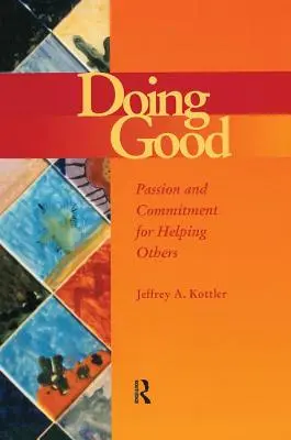 Hacer el bien: Pasión y compromiso para ayudar a los demás - Doing Good: Passion and Commitment for Helping Others