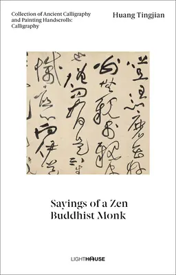 Huang Tingjian: Dichos de un monje budista zen: Colección de manuscritos de caligrafía y pintura antiguas: Caligrafía - Huang Tingjian: Sayings of a Zen Buddhist Monk: Collection of Ancient Calligraphy and Painting Handscrolls: Calligraphy