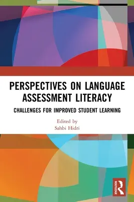 Perspectivas sobre la alfabetización en la evaluación lingüística: Retos para mejorar el aprendizaje de los alumnos - Perspectives on Language Assessment Literacy: Challenges for Improved Student Learning