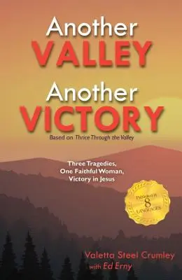 Otro valle, otra victoria: Tres tragedias, una mujer fiel, la victoria en Jesús - Another Valley, Another Victory: Three Tragedies, One Faithful Woman, Victory in Jesus