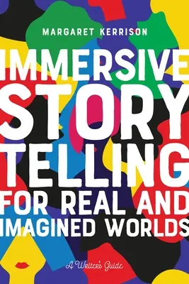 Narración inmersiva: Para mundos reales e imaginarios - Immersive Storytelling: For Real and Imagined Worlds
