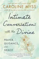 Conversaciones Íntimas con lo Divino - Oración, Guía y Gracia - Intimate Conversations with the Divine - Prayer, Guidance and Grace