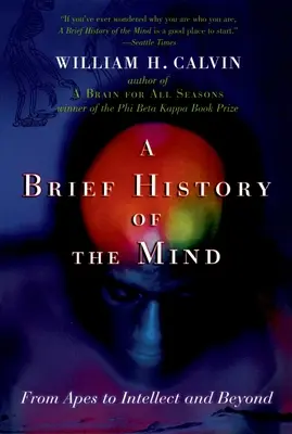 Breve historia de la mente: De los simios al intelecto y más allá - A Brief History of the Mind: From Apes to Intellect and Beyond