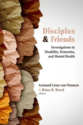 Discípulos y amigos: Investigaciones sobre discapacidad, demencia y salud mental - Disciples and Friends: Investigations in Disability, Dementia, and Mental Health