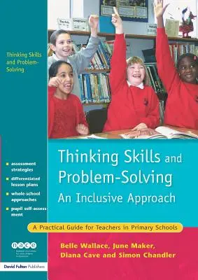 Habilidades de pensamiento y resolución de problemas - Un enfoque inclusivo: Guía práctica para profesores de primaria - Thinking Skills and Problem-Solving - An Inclusive Approach: A Practical Guide for Teachers in Primary Schools