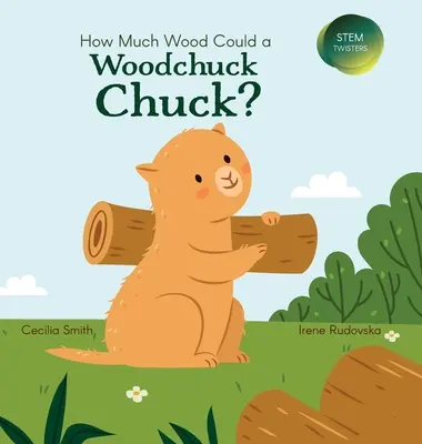 ¿Cuánta madera puede cortar una marmota? - How Much Wood Could a Woodchuck Chuck?