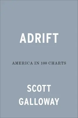 A la deriva: Estados Unidos en 100 gráficos - Adrift: America in 100 Charts