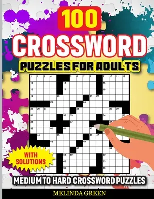 100 crucigramas para adultos: De dificultad media a difícil con soluciones - 100 Crossword Puzzles For Adults: Medium To Hard With Solutions