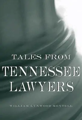 Historias de abogados de Tennessee - Tales from Tennessee Lawyers