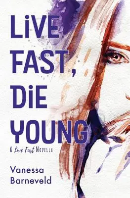 Vive rápido, muere joven: Una novela - Live Fast, Die Young: A Novella