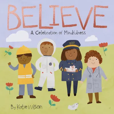 Creer: Una celebración de la atención plena - Believe: A Celebration of Mindfulness