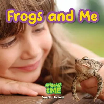 Las ranas y yo Animales y yo - Frogs and Me: Animals and Me