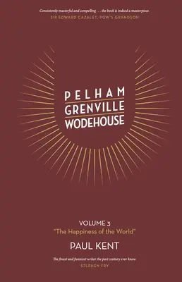 Pelham Grenville Wodehouse - Volumen 3: La felicidad del mundo - Pelham Grenville Wodehouse - Volume 3: The Happiness of the World