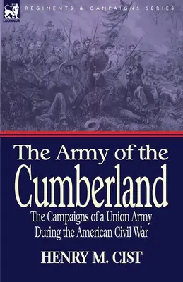 El Ejército de Cumberland: Las campañas de un ejército de la Unión durante la Guerra Civil estadounidense - The Army of the Cumberland: The Campaigns of a Union Army During the American Civil War
