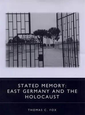 Memoria declarada: Alemania Oriental y el Holocausto - Stated Memory: East Germany and the Holocaust