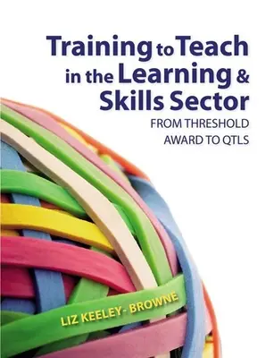 Formación para la docencia en el sector del aprendizaje y las competencias: Del Premio Umbral a los Qtls - Training to Teach in the Learning and Skills Sector: From Threshold Award to Qtls