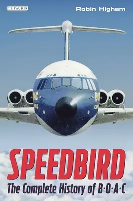 Speedbird: La historia completa de Boac - Speedbird: The Complete History of Boac
