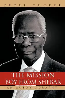 El misionero de Shebar: una autobiografía - The Mission Boy from Shebar: An Autobiography