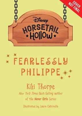 Horsetail Hollow Intrépidamente Philippe (Horsetail Hollow, Libro 3) - Horsetail Hollow Fearlessly Philippe (Horsetail Hollow, Book 3)