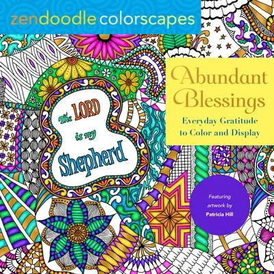 Zendoodle Colorscapes: Abundant Blessings: Gratitud cotidiana para colorear y mostrar - Zendoodle Colorscapes: Abundant Blessings: Everyday Gratitude to Color & Display