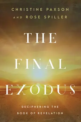 El éxodo final: Descifrando el Apocalipsis - The Final Exodus: Deciphering the Book of Revelation