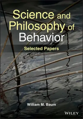 Ciencia y filosofía del comportamiento - Selección de artículos - Science and Philosophy of Behavior - Selected Papers