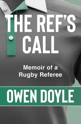 La llamada del árbitro: Unas memorias de rugby - The Ref's Call: A Rugby Memoir