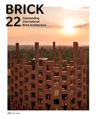 Ladrillo 22: Destacada arquitectura internacional de ladrillo - Brick 22: Outstanding International Brick Architecture