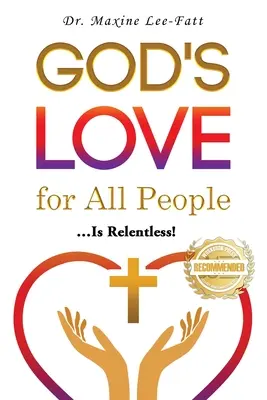 El Amor de Dios por Todas las Personas...: ... ¡Es Implacable! - God's Love for All People...: ... Is Relentless!