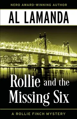 Rollie y los seis desaparecidos: Un misterio de Rollie Finch - Rollie and the Missing Six: A Rollie Finch Mystery