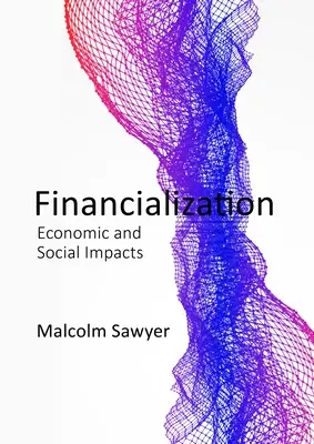 El poder de las finanzas: La financiarización y la economía real - The Power of Finance: Financialization and the Real Economy