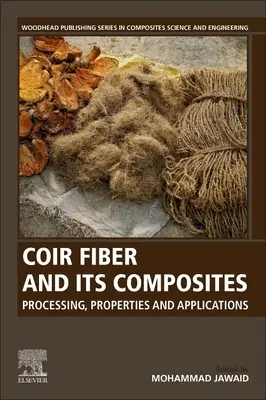 Fibra de coco y sus compuestos: Procesamiento, propiedades y aplicaciones - Coir Fiber and Its Composites: Processing, Properties and Applications