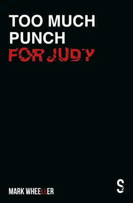 Demasiado ponche para Judy: Nueva edición revisada de 2020 con extras - Too Much Punch for Judy: New Revised 2020 Edition with Bonus Features