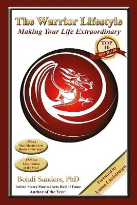 El estilo de vida del guerrero: Cómo hacer que su vida sea extraordinaria - The Warrior Lifestyle: Making Your Life Extraordinary