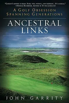 Enlaces ancestrales: Una obsesión por el golf que abarca generaciones - Ancestral Links: A Golf Obsession Spanning Generations